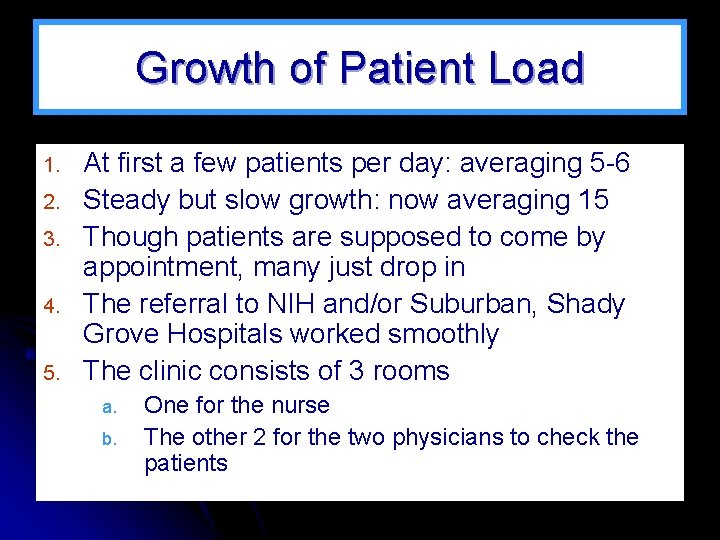 Growth of Patient Load 1. 2. 3. 4. 5. At first a few patients