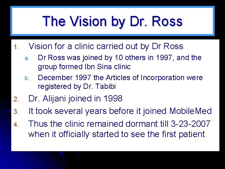 The Vision by Dr. Ross 1. Vision for a clinic carried out by Dr