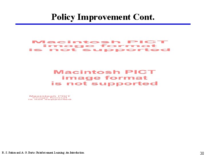 Policy Improvement Cont. R. S. Sutton and A. G. Barto: Reinforcement Learning: An Introduction