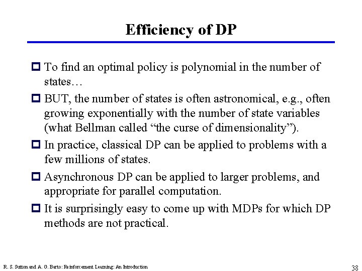 Efficiency of DP p To find an optimal policy is polynomial in the number