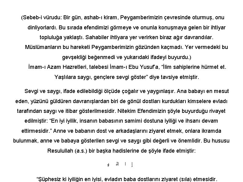 (Sebeb i vürudu: Bir gün, ashab ı kiram, Peygamberimizin çevresinde oturmuş, onu dinliyorlardı. Bu