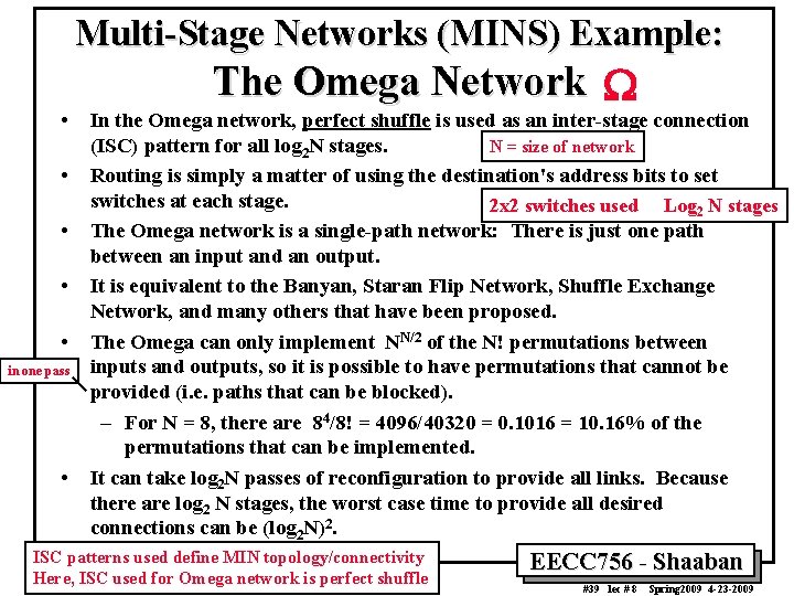 Multi-Stage Networks (MINS) Example: • • • in one pass • The Omega Network