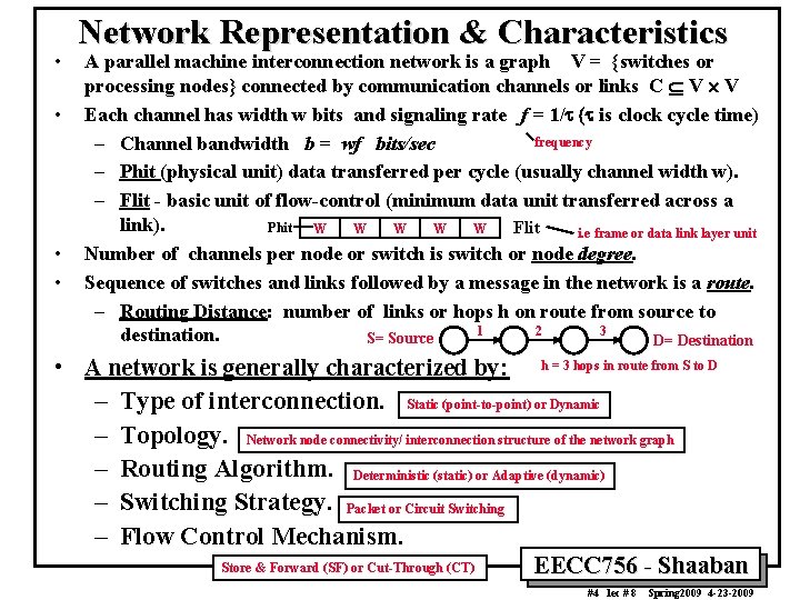  • • Network Representation & Characteristics A parallel machine interconnection network is a
