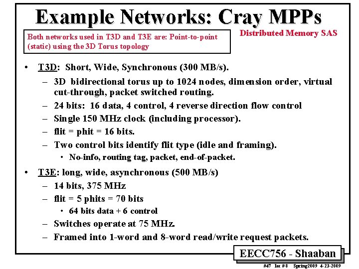 Example Networks: Cray MPPs Both networks used in T 3 D and T 3