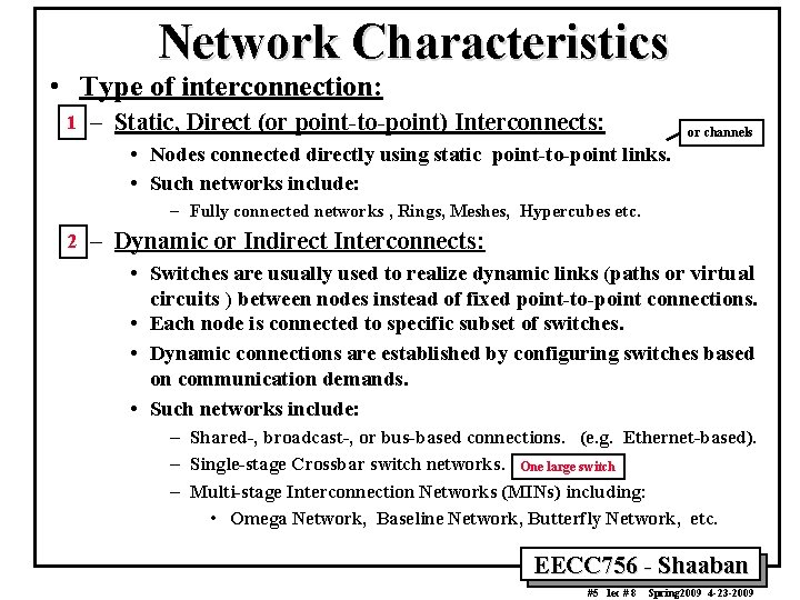 Network Characteristics • Type of interconnection: 1 – Static, Direct (or point-to-point) Interconnects: or