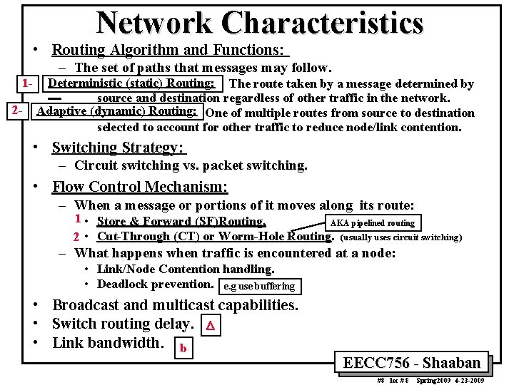 Network Characteristics • Routing Algorithm and Functions: – The set of paths that messages