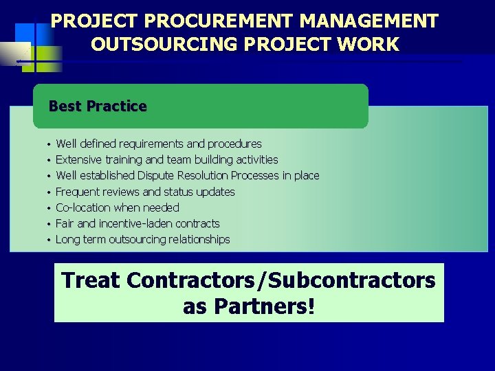 PROJECT PROCUREMENT MANAGEMENT OUTSOURCING PROJECT WORK Best Practice • • Well defined requirements and