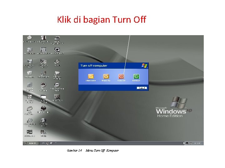 Klik di bagian Turn Off Gambar 1. 4 Menu Turn Off Komputer 