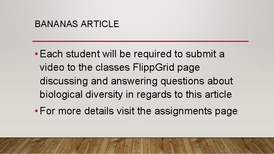 BANANAS ARTICLE • Each student will be required to submit a video to the