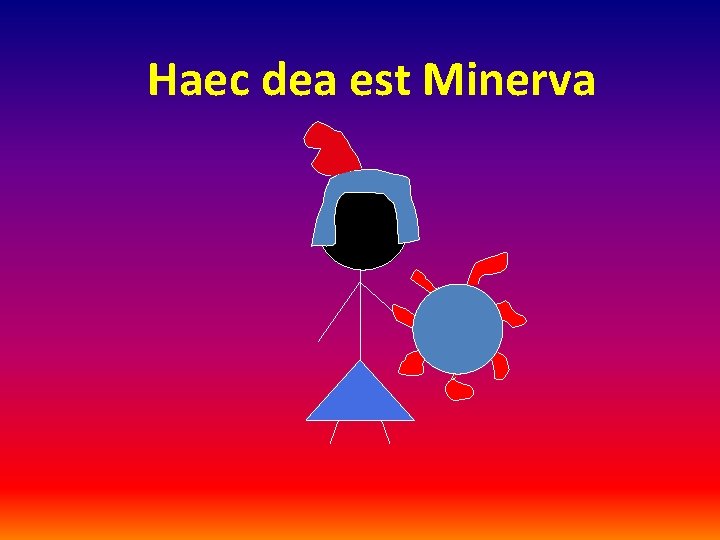 Haec dea est Minerva 