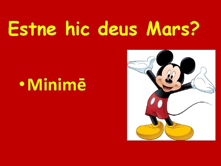 Estne hic deus Mars? • Minimē 