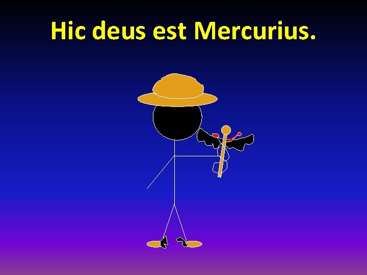 Hic deus est Mercurius. 