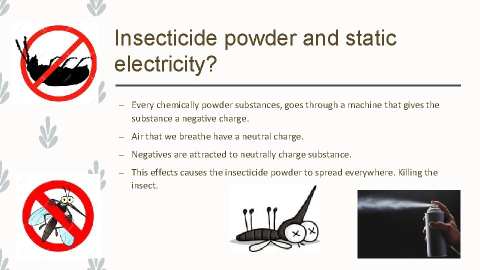 Insecticide powder and static electricity? – Every chemically powder substances, goes through a machine