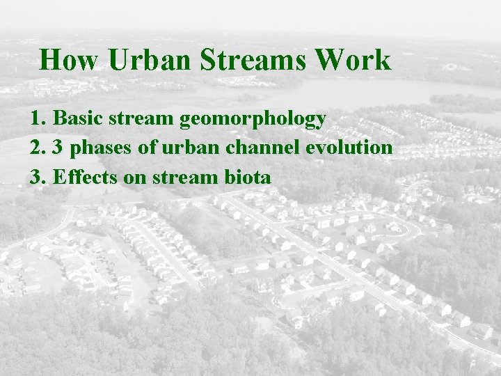 How Urban Streams Work 1. Basic stream geomorphology 2. 3 phases of urban channel