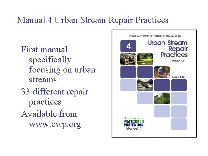 Manual 4 Urban Stream Repair Practices First manual specifically focusing on urban streams 33