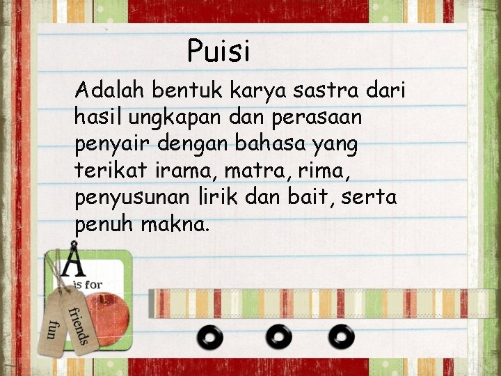 Puisi Adalah bentuk karya sastra dari hasil ungkapan dan perasaan penyair dengan bahasa yang