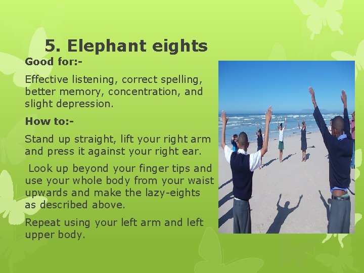 5. Elephant eights Good for: Effective listening, correct spelling, better memory, concentration, and slight