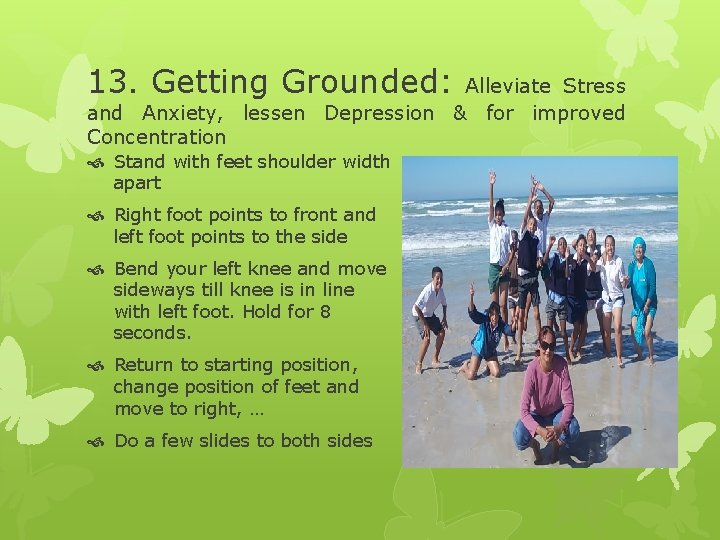 13. Getting Grounded: Alleviate Stress and Anxiety, lessen Depression & for improved Concentration Stand