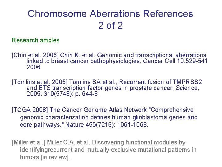 Chromosome Aberrations References 2 of 2 Research articles [Chin et al. 2006] Chin K.