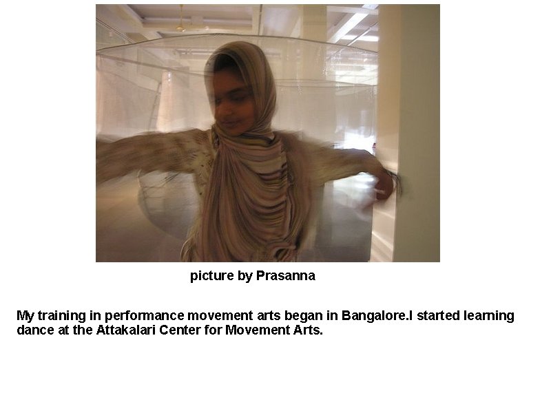 picture by Prasanna My training in performance movement arts began in Bangalore. I started