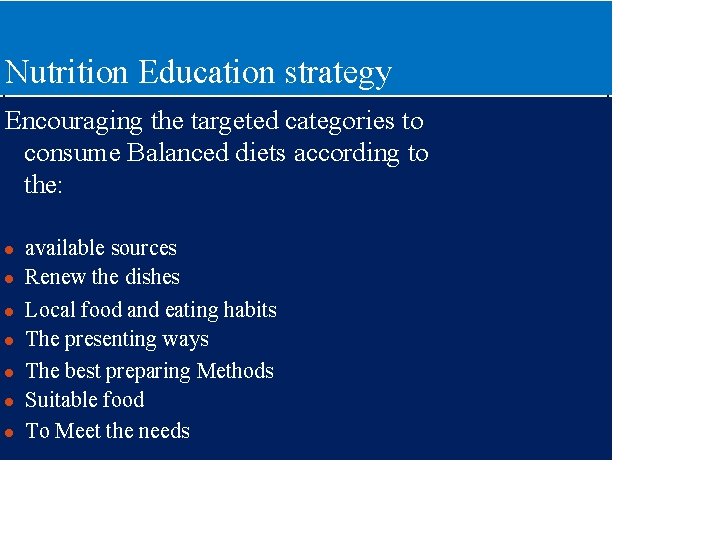 Nutrition Education strategy Encouraging the targeted categories to consume Balanced diets according to the: