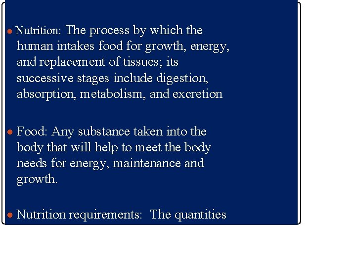 The process by which the human intakes food for growth, energy, and replacement of