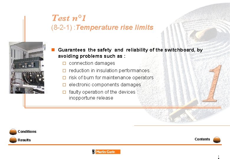 Test n° 1 (8 -2 -1) : Temperature rise limits n Guarantees the safety