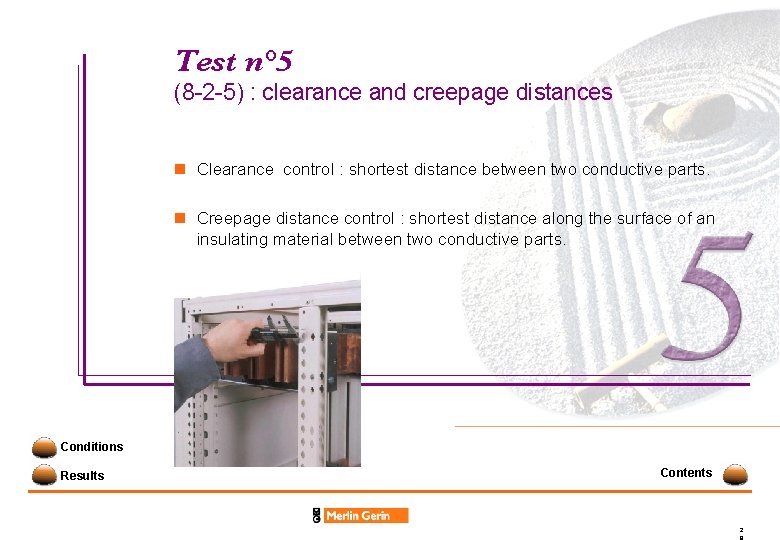 Test n° 5 (8 -2 -5) : clearance and creepage distances n Clearance control