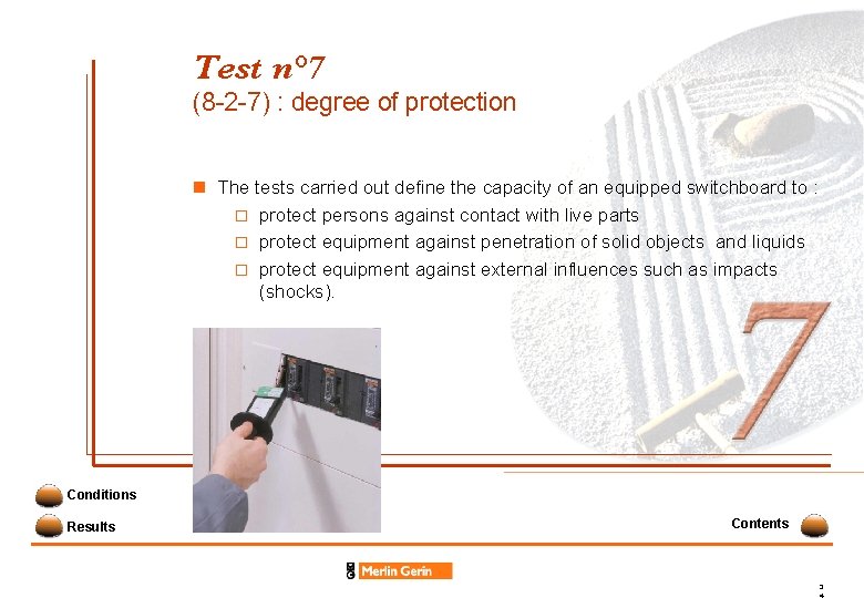 Test n° 7 (8 -2 -7) : degree of protection n The tests carried