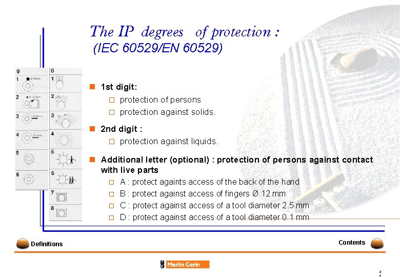 The IP degrees of protection : (IEC 60529/EN 60529) n 1 st digit: o