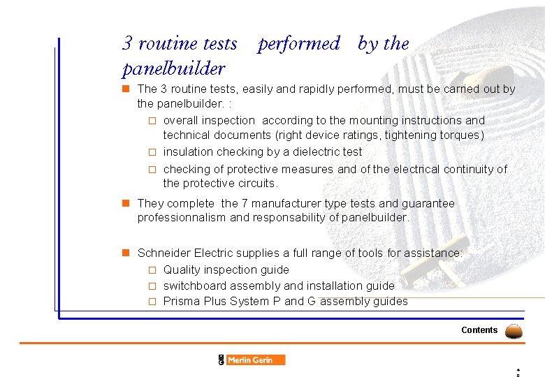 3 routine tests performed by the panelbuilder n The 3 routine tests, easily and