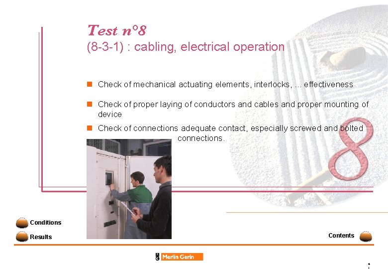 Test n° 8 (8 -3 -1) : cabling, electrical operation n Check of mechanical