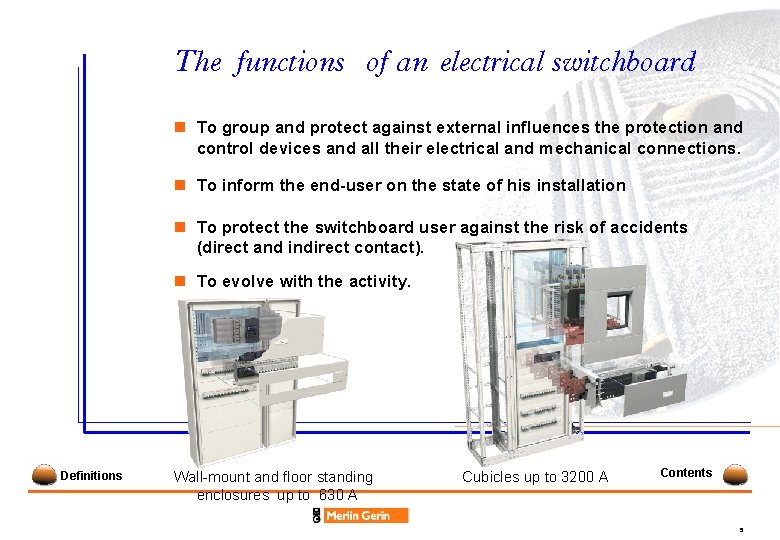 The functions of an electrical switchboard n To group and protect against external influences