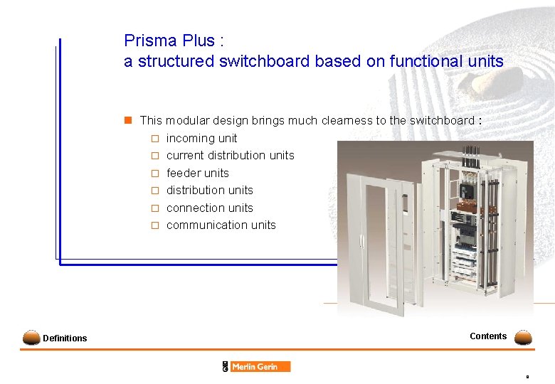 Prisma Plus : a structured switchboard based on functional units n This modular design
