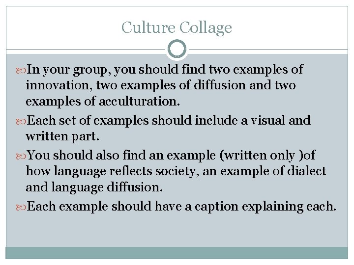 Culture Collage In your group, you should find two examples of innovation, two examples