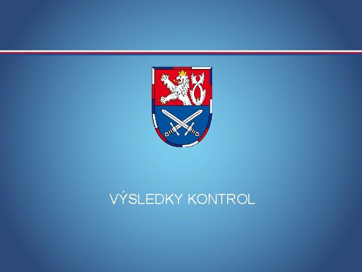 VÝSLEDKY KONTROL MINISTERSTVO OBRANY ČR 