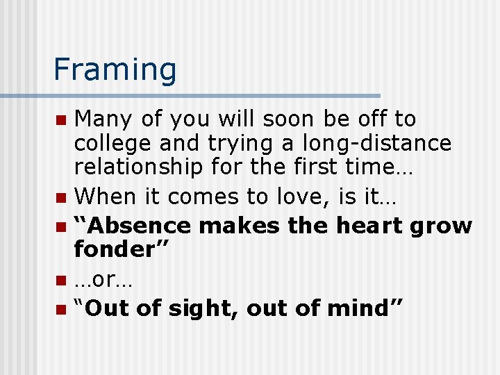 Framing Many of you will soon be off to college and trying a long-distance Framing Many of you will soon be off to college and trying a long-distance