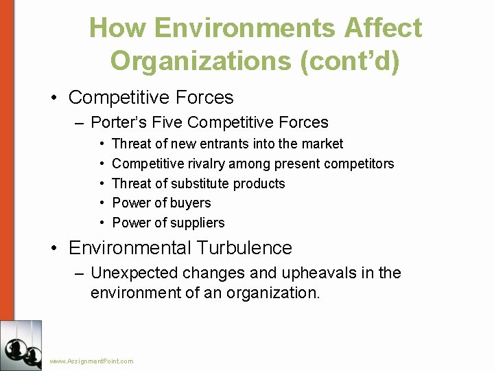 How Environments Affect Organizations (cont’d) • Competitive Forces – Porter’s Five Competitive Forces •