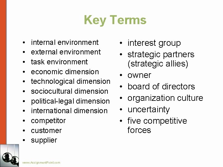 Key Terms • • • internal environment external environment task environment economic dimension technological