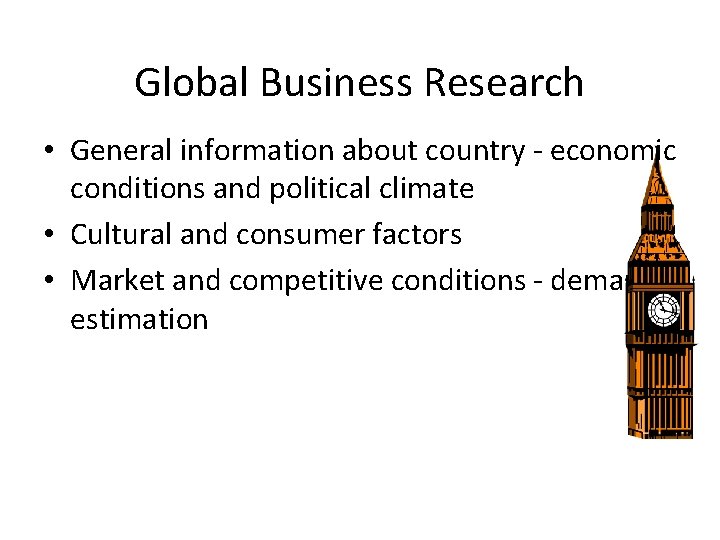 Global Business Research • General information about country - economic conditions and political climate