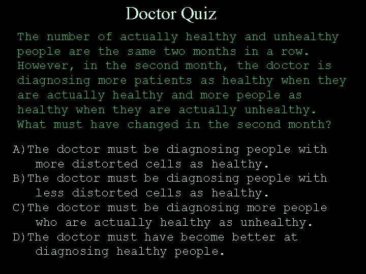 Doctor Quiz The number of actually healthy and unhealthy people are the same two