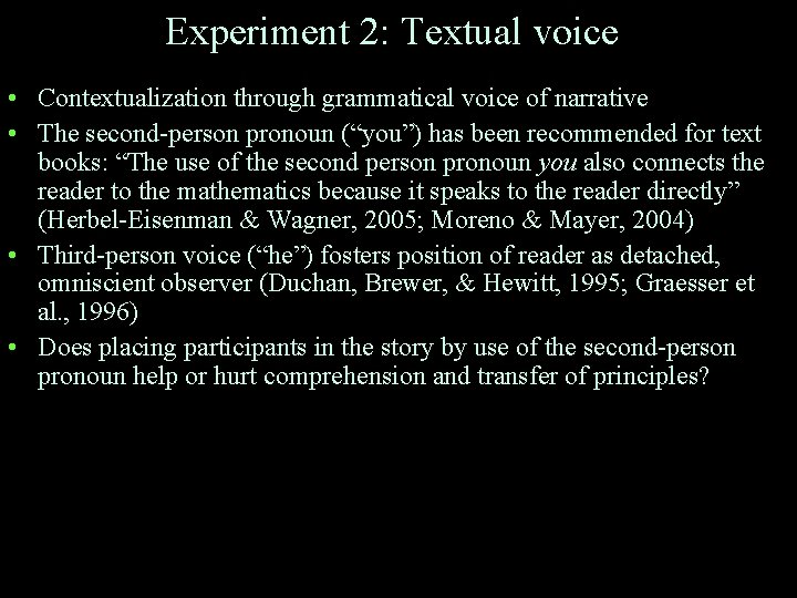 Experiment 2: Textual voice • Contextualization through grammatical voice of narrative • The second-person