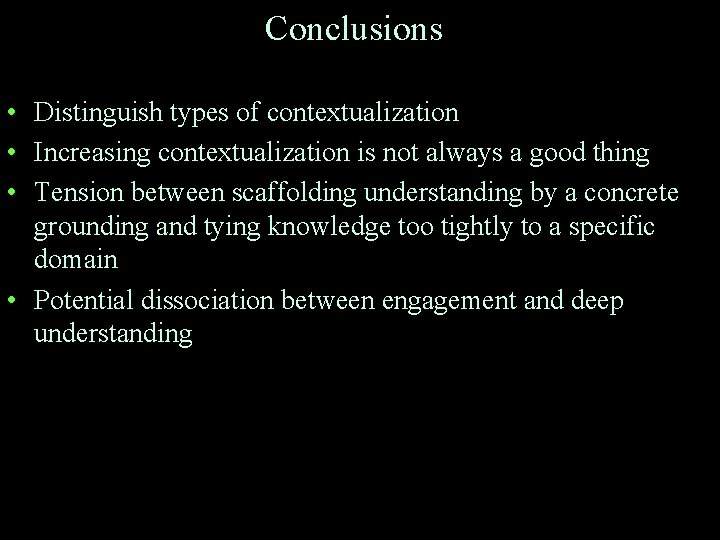 Conclusions • Distinguish types of contextualization • Increasing contextualization is not always a good