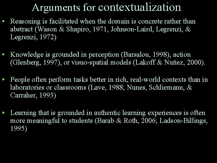 Arguments for contextualization • Reasoning is facilitated when the domain is concrete rather than