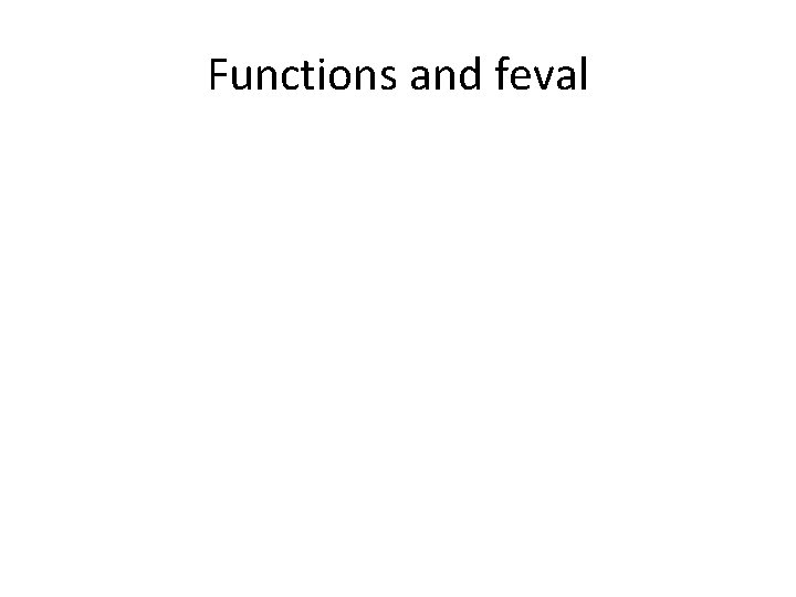 Functions and feval 