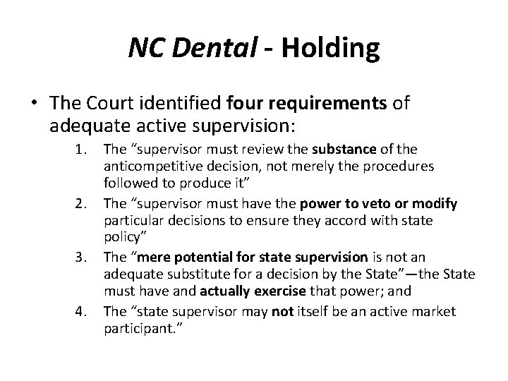 NC Dental - Holding • The Court identified four requirements of adequate active supervision: