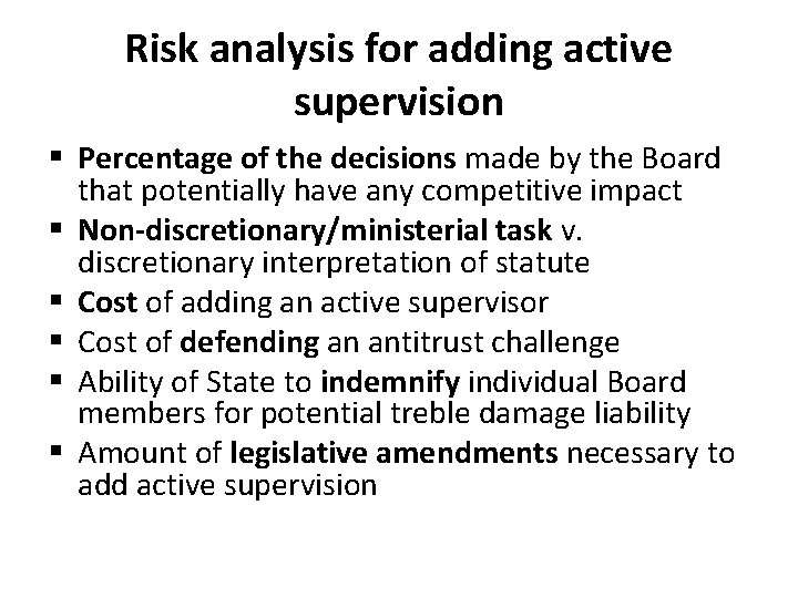 Risk analysis for adding active supervision § Percentage of the decisions made by the