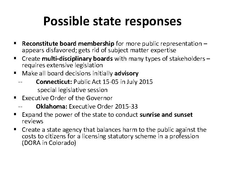 Possible state responses § Reconstitute board membership for more public representation – appears disfavored;