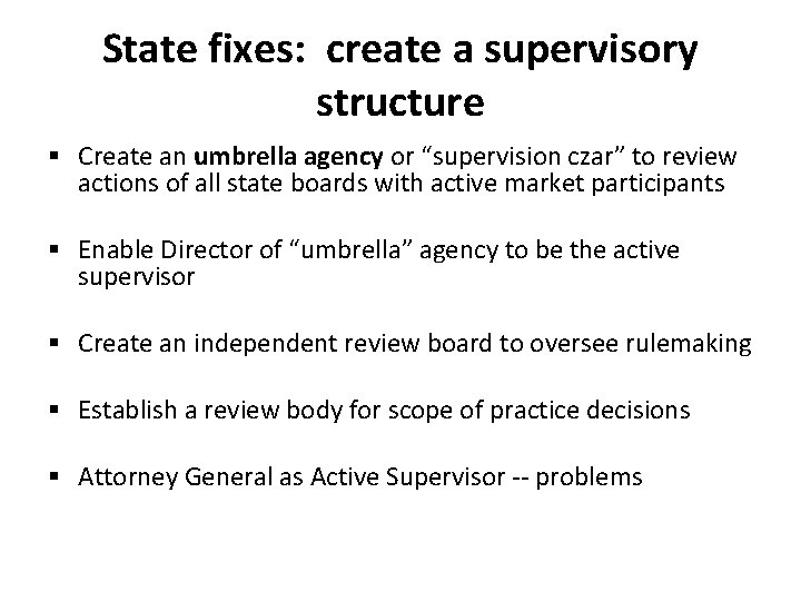State fixes: create a supervisory structure § Create an umbrella agency or “supervision czar”