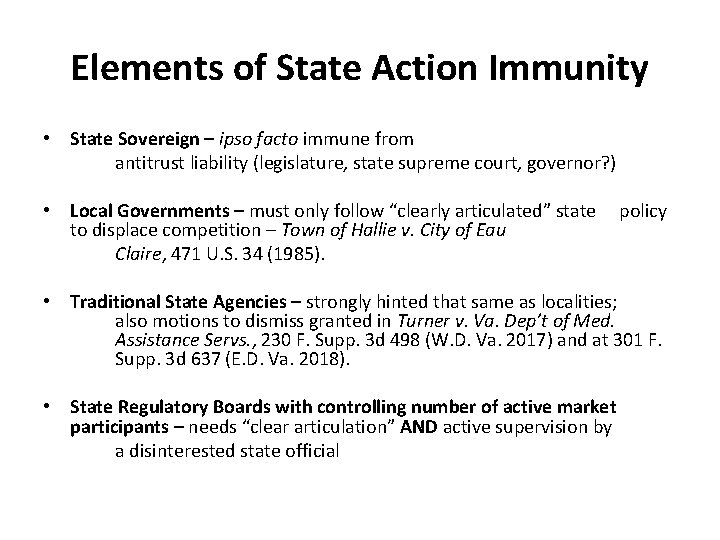Elements of State Action Immunity • State Sovereign – ipso facto immune from antitrust